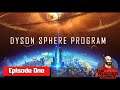 Dyson Sphere Program - Episode One - Building the Basics