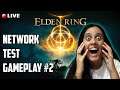 ELDEN RING - NETWORK TEST BETA #2 LIVE!!!