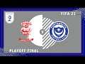 FIFA 21 EFL League One Play-Off Final | Lincoln City v Portsmouth