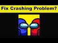 How To Fix Among Us App Keeps Crashing Problem Android & Ios - Among Us App Crash Issue