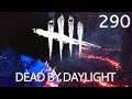 Let's play DEAD BY DAYLIGHT - Folge 290 / Garstiges Gespenst [Ü] (DE|HD)