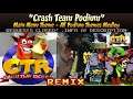 [Main Menu + Podium Themes Medley] Crash Team Racing MASHUP — Podium Menu