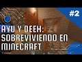 Minecraft: Ayu y Deeh sobreviviendo #2 (Twitch VOD)