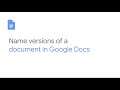 Name versions of a document in Google Docs