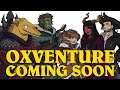 Oxventure Presents: PEAK PERFORMANCE! New Dungeons & Dragons Oxventure Coming Soon