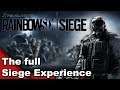 The FULL Rainbow Six: Siege EXPERIENCE