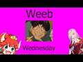 Weeb Wednesday