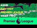 ASMR: Fantasy Premier League - Week 2