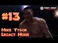 Bring The Pain : Mike Tyson Fight Night Champion Legacy Mode : Part 13 (Xbox One)