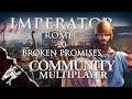 BROKEN PROMISES - Imperator: Rome Community Multiplayer
