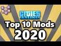 #CitiesSkylines - TOP TEN MODS for 2020 - inc 46 other essential mods