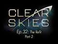 Clear Skies Episode 32: The Refit part 2