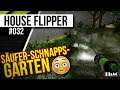 House Flipper #032 — Besser SCHNAPS-GARTEN als SCHNAPS-LEICHE! [60fps][Let's Play]
