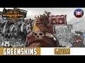LETS GO LETS GO - Total War: Warhammer 2 - Grom The Paunch Legendary Mortal Empires Campaign Ep 25