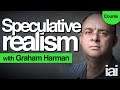 Speculative Realism | Graham Harman