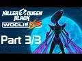 Woolie VS Killer Queen Black (Part 3/3)