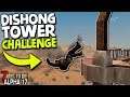 DISHONG TOWER IS COLLAPSING! Dishong Tower Challenge #12 | 7 Days to Die (Alpha 17)