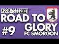 EUROPEAN ADVENTURE | Part 9 | FC SMORGON FM21 | Road to Glory | Football Manager 2021