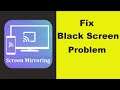 How to Fix Screen Mirroring App Black Screen Error Problem in Android & Ios 100% Solution