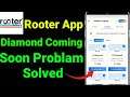 Rooter App Diamond Coming Soon Problem Solved । Rooter App Free Fire Diamond App