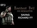 Saving Richard !? Episode 3