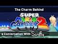 The Charm Behind Super Mario Galaxy 2 - a Conversation with @ScruffyMusic, part 2