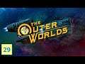 The Outer Worlds - Parte 29 - Sem Comentários!!!
