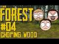 3 Idiots play The Forest - 04 - Chopping Wood
