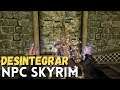 Desintegrar NPC'S em Skyrim - Skyrim Special edition
