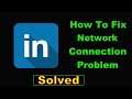 How To Fix Linkedin App Network Connection Problem Android & Ios - Fix Linkedin Internet Error