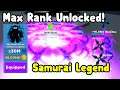 I Finally Unlocked Max Rank Samurai Legend In Roblox Ninja Legends After 3 Months