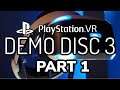 Lets check out PlayStation VR Demo Disc 3 | OUT NOW