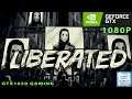 Liberated - GAMEPLAY REVIEW - BENCHMARK  Setting GTX1650 - i5 9300h | GTX1650 GAMING