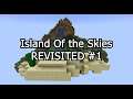 Minecraft: Island Of The Skies REVISITED #1 - Survival Island Meets Skyblock... AGAIN