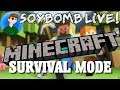 MINECRAFT: Survival Mode - with Viewers!! | SoyBomb LIVE!