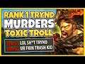 RANK 1 TRYNDAMERE DESTROYS TOXIC TRASH-TALKER (HILARIOUS REVENGE) - League of Legends