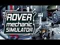 Rover Mechanic Simulator (Early Access) ★ GamePlay ★ Ultra Settings