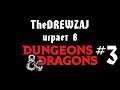 TheDREWZAJ играет в Dungeons & Dragons (#3)