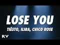 Tiësto, ILIRA - Lose You (Lyrics) Chico Rose Remix