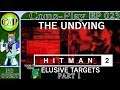 [CP 023] HITMAN2 ELUSIVE TARGETS (PART 1) The Undying