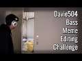 Davie504 Bass Meme Editing Challenge