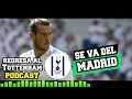 Gareth Bale dejará al Real Madrid - Podcast
