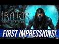IRATUS: Lord Of The Dead - FIRST IMPRESSIONS!