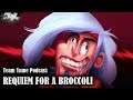 Team Yume Podcast #47: "Requiem for a Broccoli"
