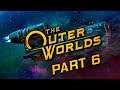 The Outer Worlds - Part 6 - Between a Rock and a Hard Place