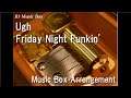Ugh/Friday Night Funkin' [Music Box]