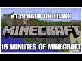 #139 Back on track, 15 minutes of Minecraft, PS4PRO, gameplay, playthrough