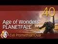 Age of Wonders PLANETFALL ~ Promethian Dvar ~ 40 Again
