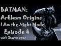 Batman™ Arkham Origins I Am the Night Mode Ep.4: Anarky