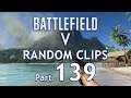 Battlefield V (Xbox One X): Random Clips Part 139 #4K #BFV